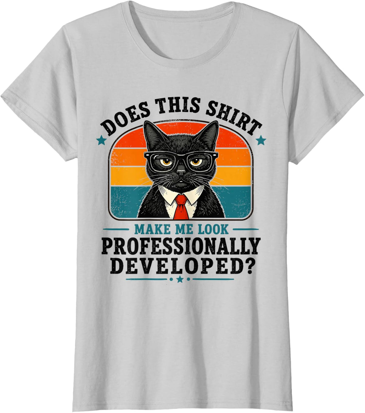 Does This Shirt Make Me Look Professionally Developed Cat T-Shirt - Silver Grey