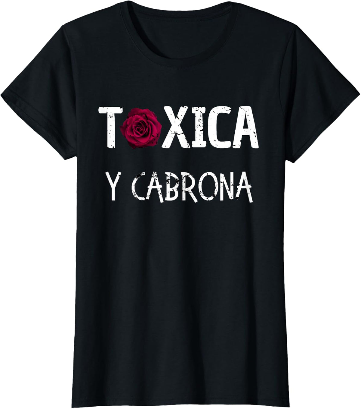 Tóxica y Cabrona - Sarcastic Gifts for Fisty Latinas T-Shirt - Black