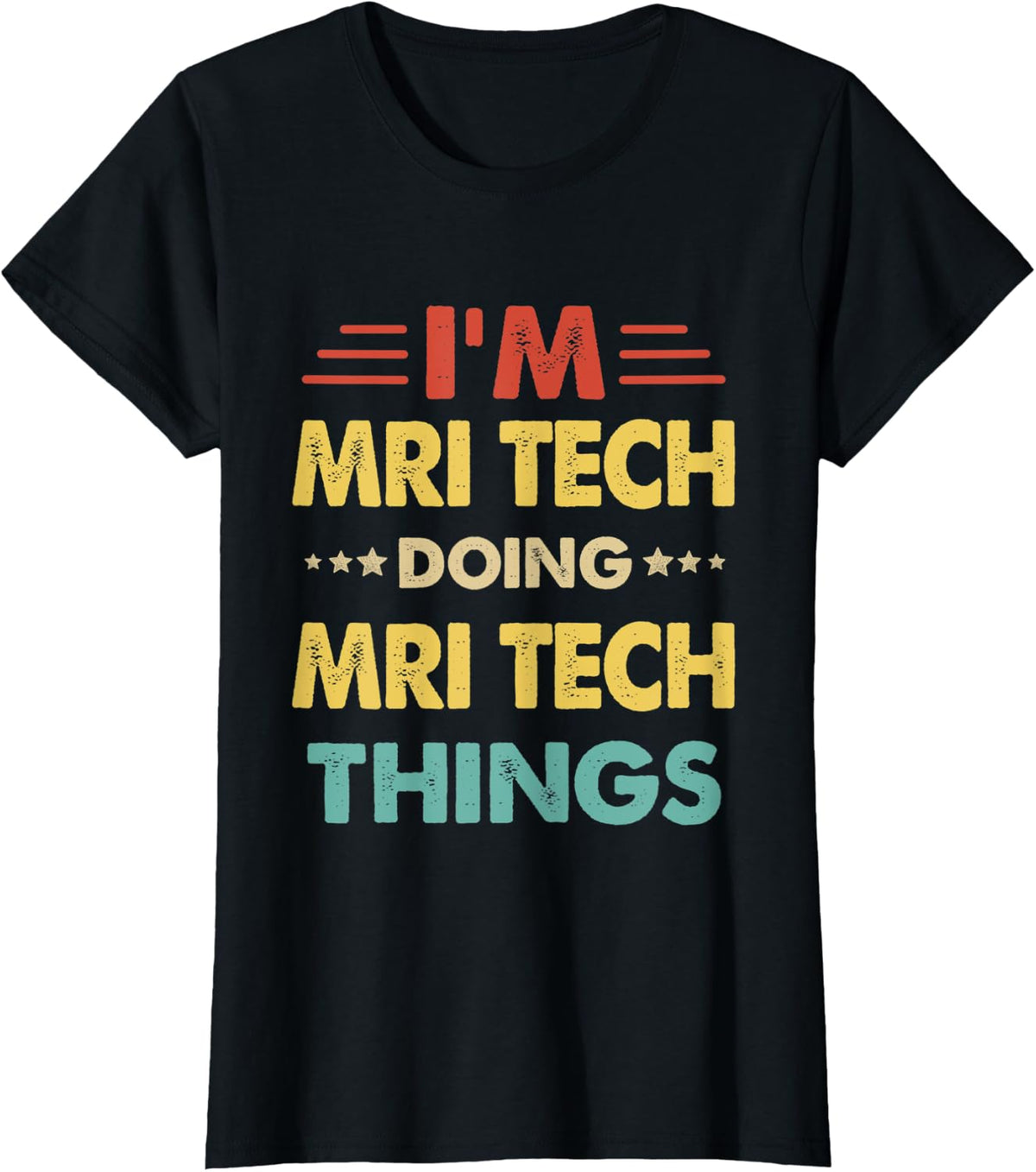 Retro I'm Mri Tech Doing Mri Tech Things T-Shirt - Black
