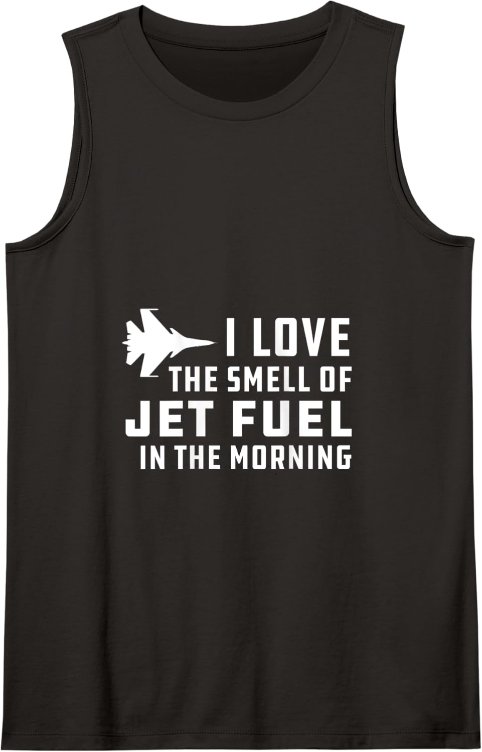 I Love The Smell of Jet Fuel In The Morning - Fighter Jet Tank Top - Black