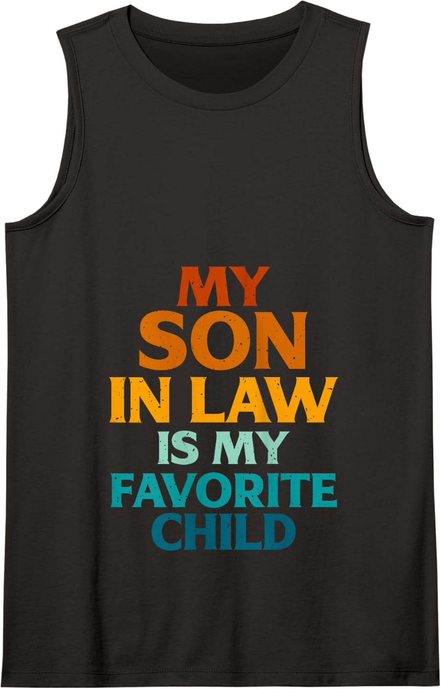 My Son In Law Is My Favorite Child Funny Family Humor Mom Tank Top - Black