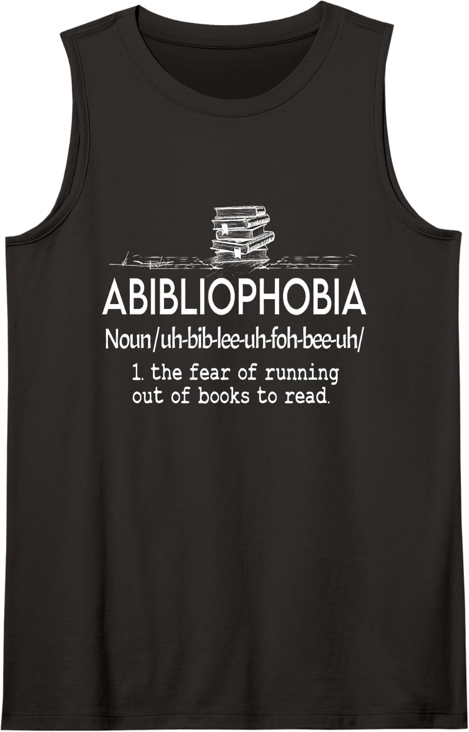 Abibliophobia - Funny Reading Bookworm Reader Present Sleeveless Tank Top - Black