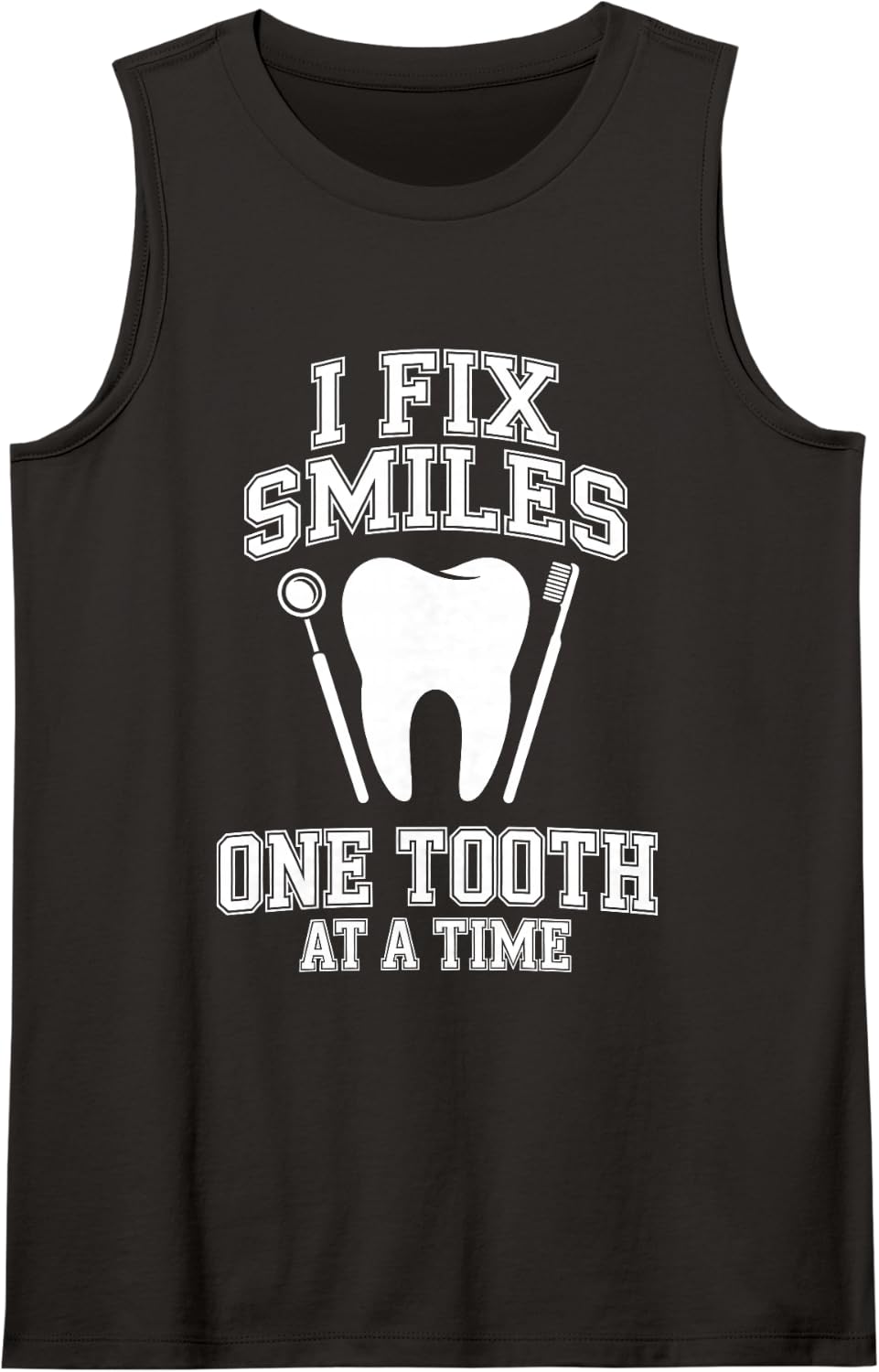 I Fix Smiles One Tooth At A Time Funny Dentistry Dentist Sleeveless Tank Top - Black