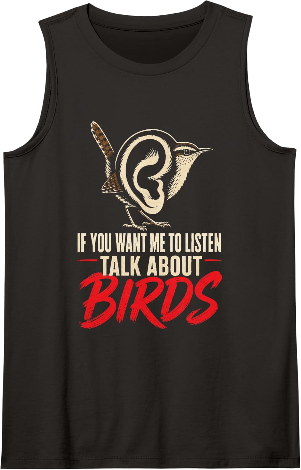 Bird Watching If You Want Me to Listen Talk About Birds Gift Tank Top - Black