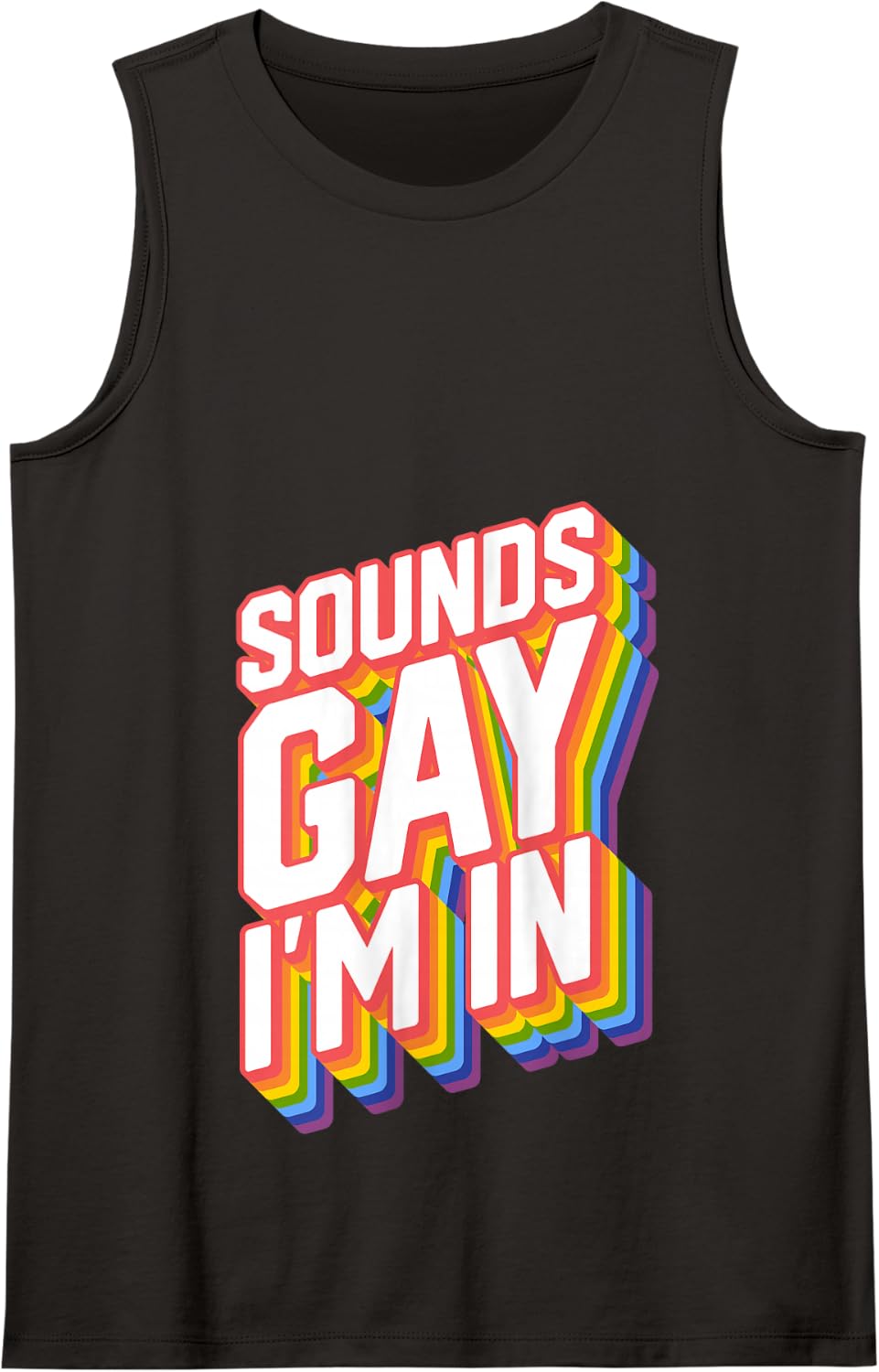Funny Pride Shirts Sounds Gay I'm in Tank Top - Black