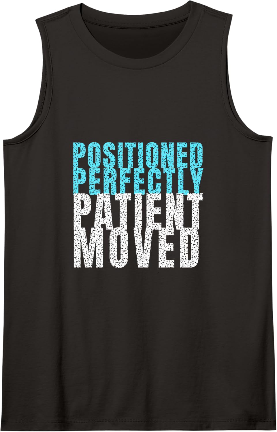Radiology Tech - Positioned Perfectly Patient Moved Sleeveless Tank Top - Black