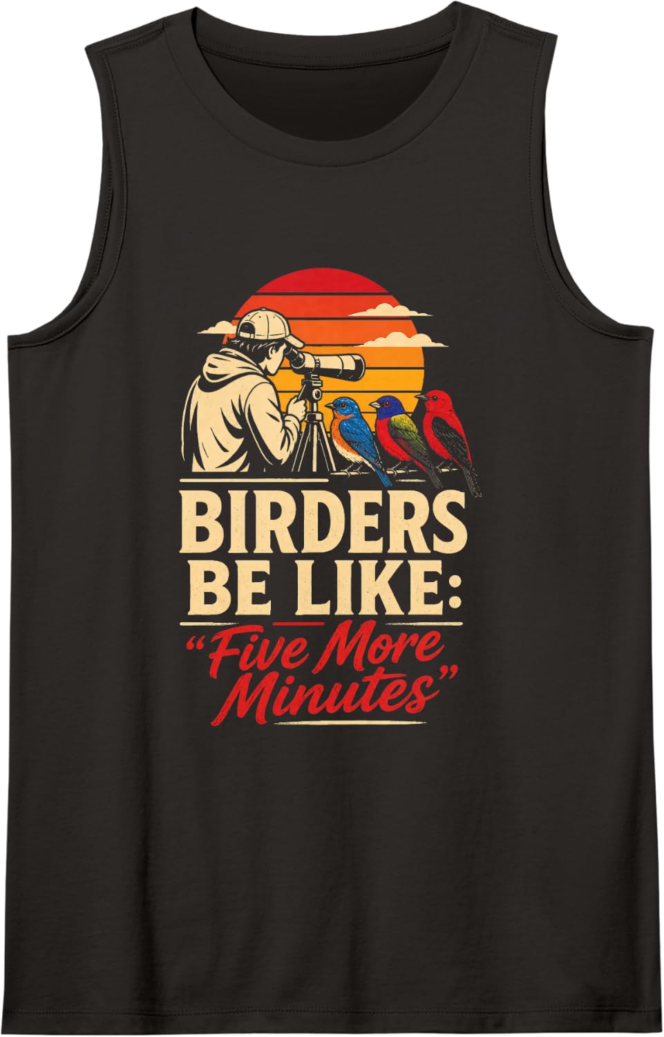 Bird Watching Birders Be Like Five More Minutes Tank Top - Black