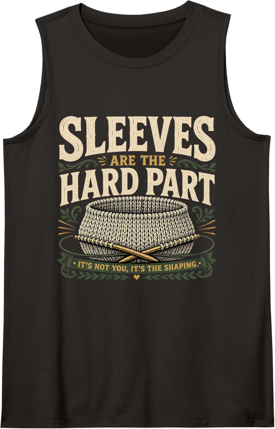 Sleeves are THE Hard Part Knitting Knitter Yarn Lover Tank Top - Black