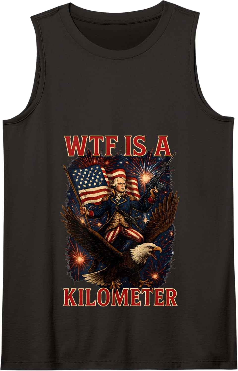 WTF Is A Kilometer George Washington 4th Of July Eagle Tank Top - Black