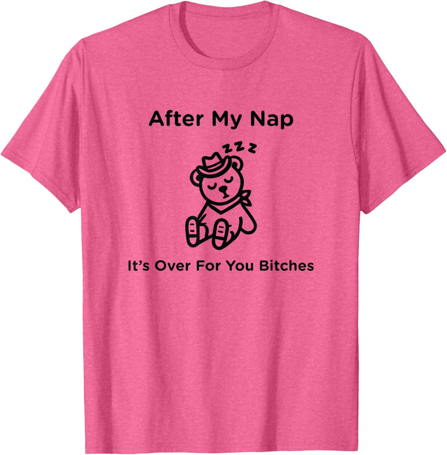 After My Nap It's Over For You Bitches Cowboy Bear Sleepy T-Shirt - Pink Heather