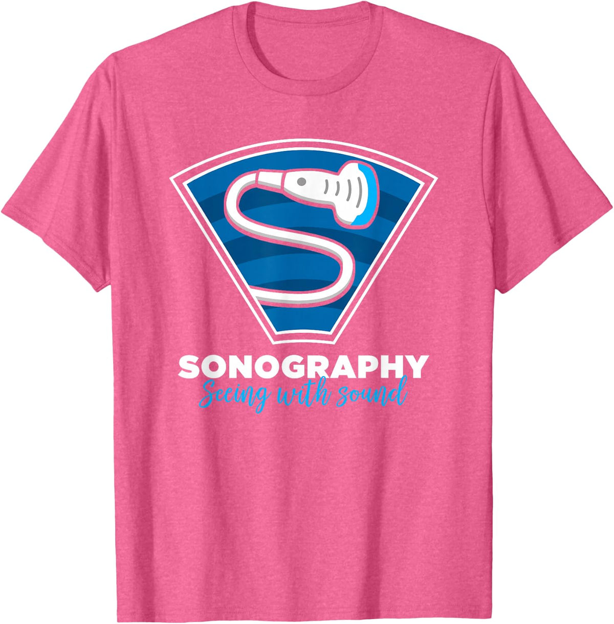 Sonography Gift Seeing With Sound Ultrasonography Tshirt T-Shirt - Pink Heather