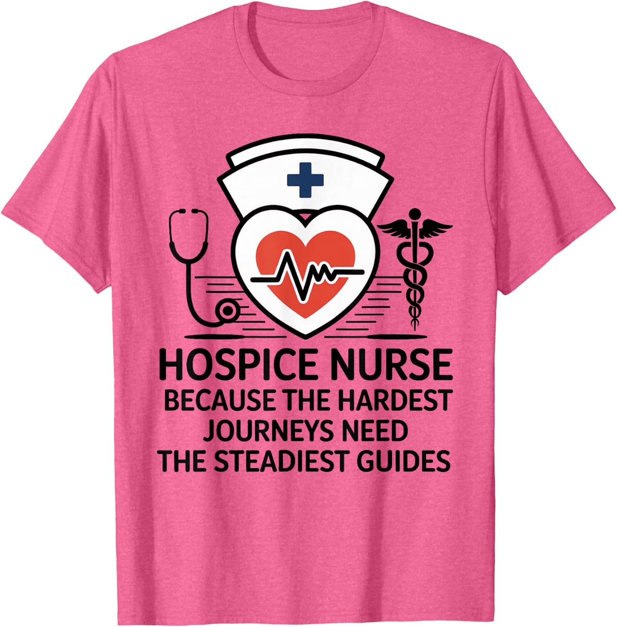 Hospice Nurse The Hardest Journeys Need The Steadiest Guides T-Shirt - Pink Heather