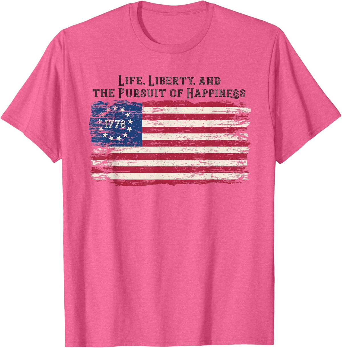 Life Liberty and the Pursuit of Happiness Betsy Ross Flag T-Shirt - Pink Heather
