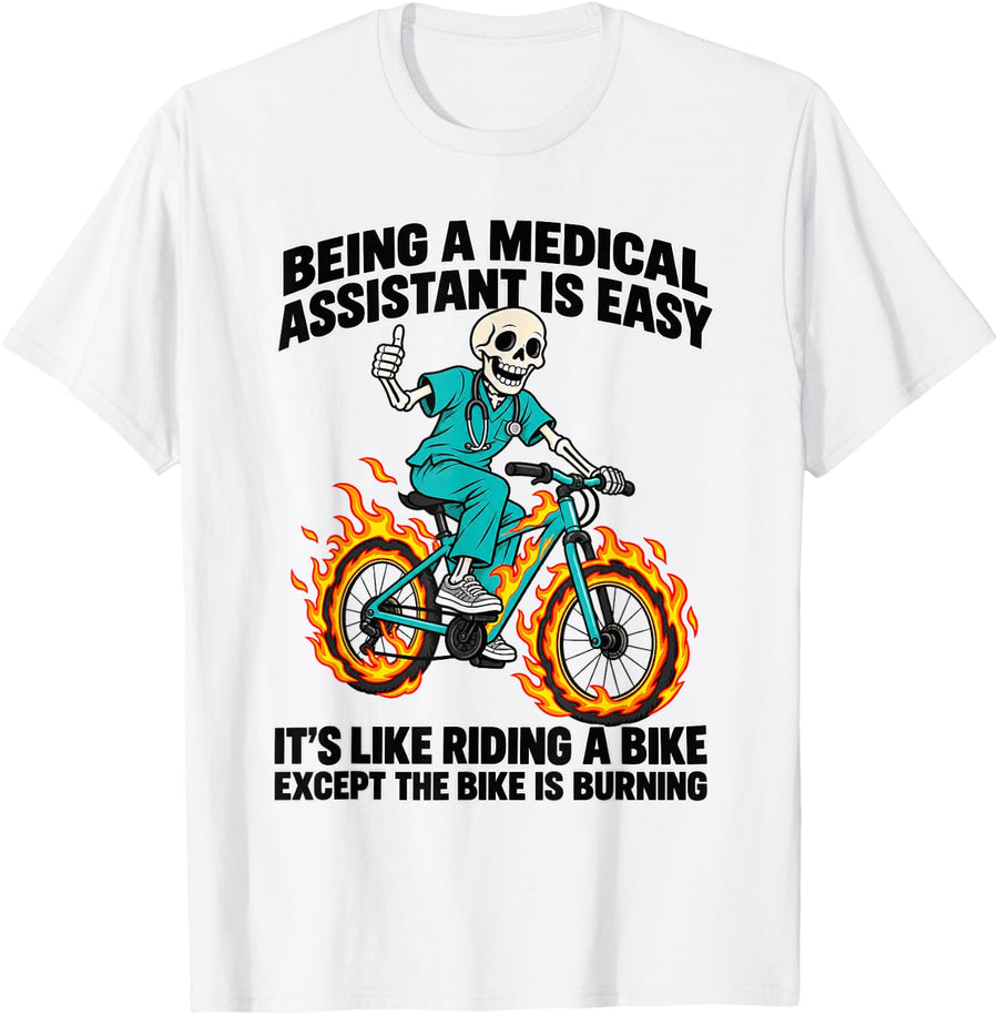 Being a Medical Assistant is Easy Funny Bike T-Shirt - White