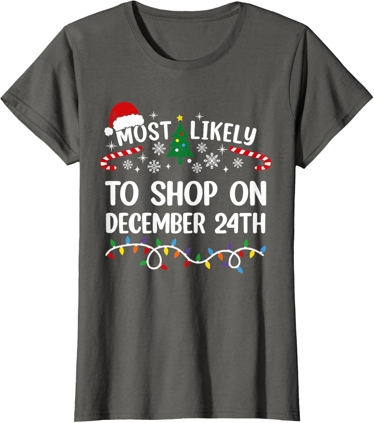 Most Likely To Shop On December 24th Matching Christmas T-Shirt - Asphalt Grey