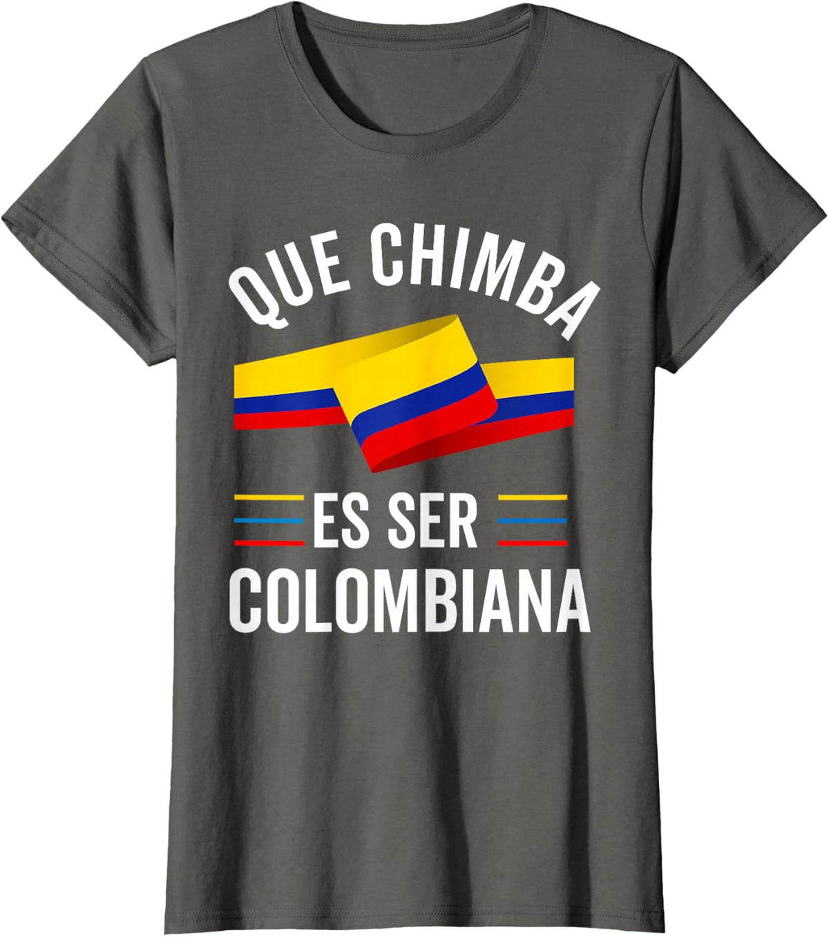 Funny Colombian Women Girl Colombiana Camiseta Mujeres Chica T-Shirt - Asphalt Grey