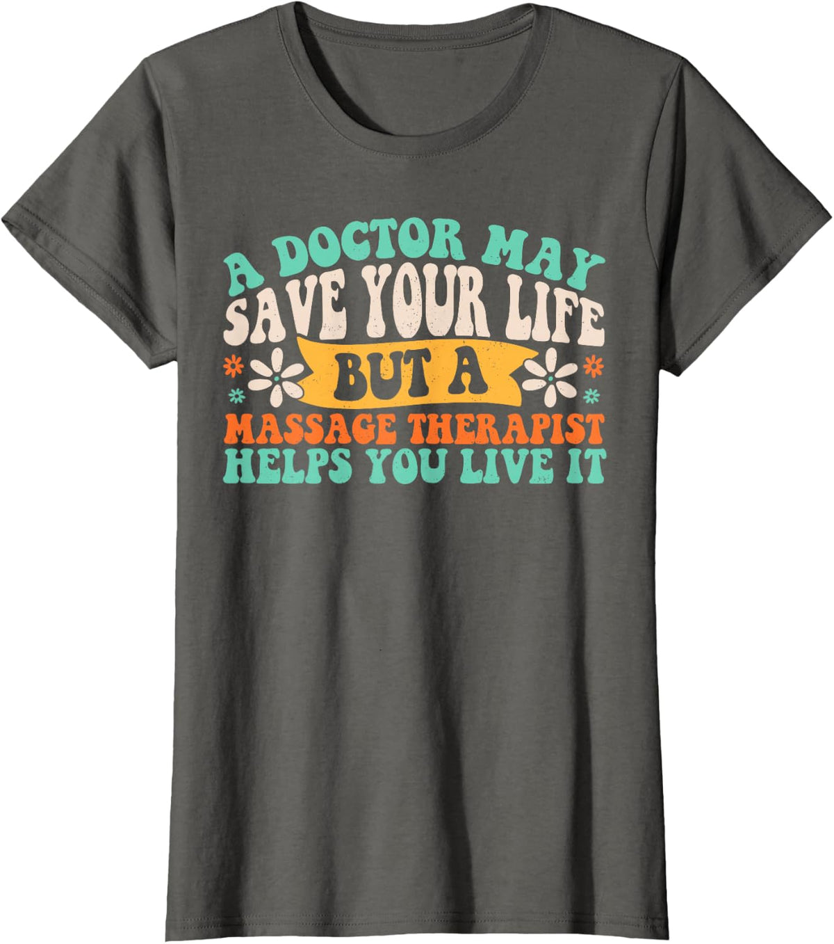 Funny Massage Therapy Clothes For Men And Women T-Shirt - Asphalt Grey