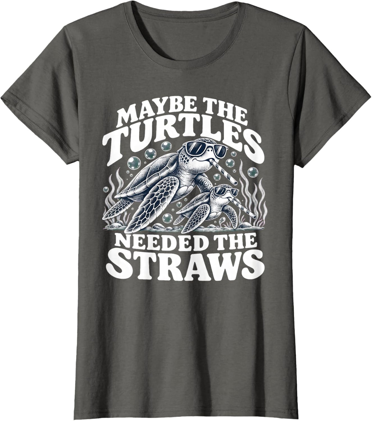 Maybe The Turtles Needed The Straws Funny Turtle Sunglasses T-Shirt - Asphalt Grey