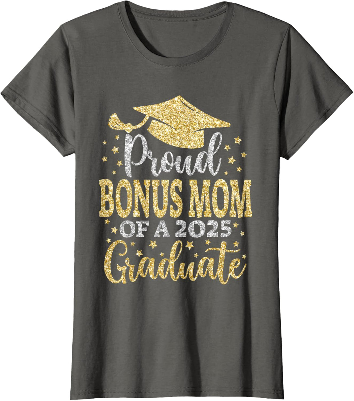 Bonus Mom Senior 2025 Proud Mom Of A Class Of 2025 Graduate T-Shirt - Asphalt Grey