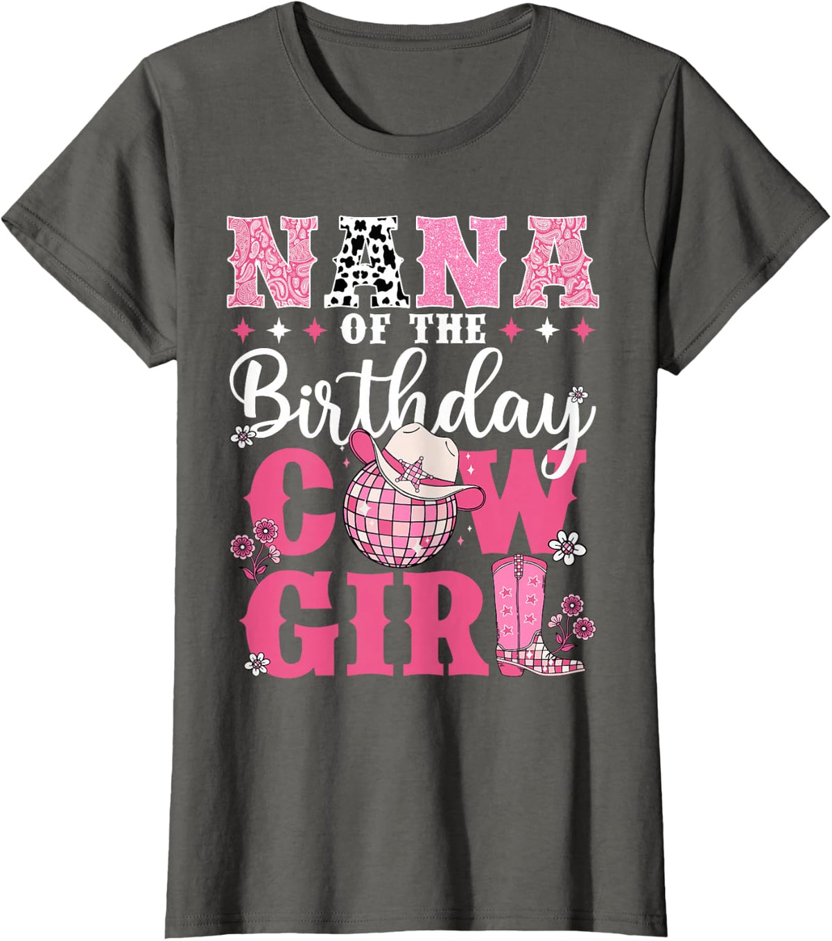 Nana Of The Birthday Cow-Girl Western Rodeo Bday Party T-Shirt - Asphalt Grey