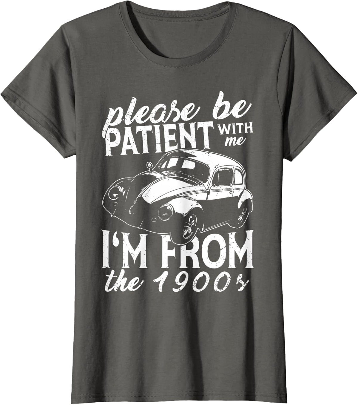 Fun Old People Please Be Patient With Me I'm From The 1900s T-Shirt - Asphalt Grey