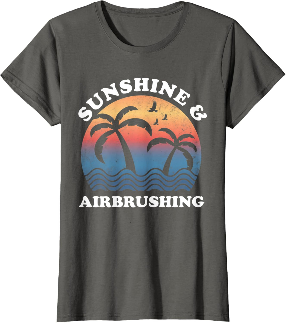 Airbrushing - Sunshine and Airbrushing Funny Airbrushing Men Women Kids T-Shirt - Asphalt Grey