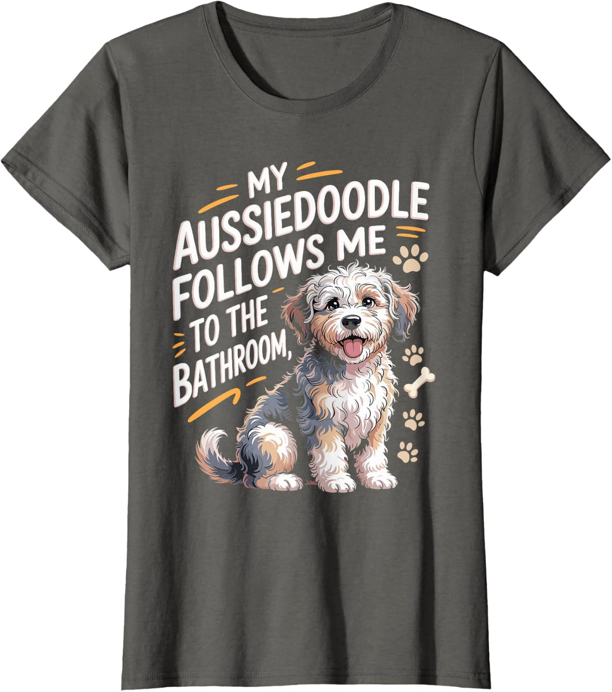 My Aussiedoodle Follows Me to The Bathroom Doodle Dog T-Shirt - Asphalt Grey
