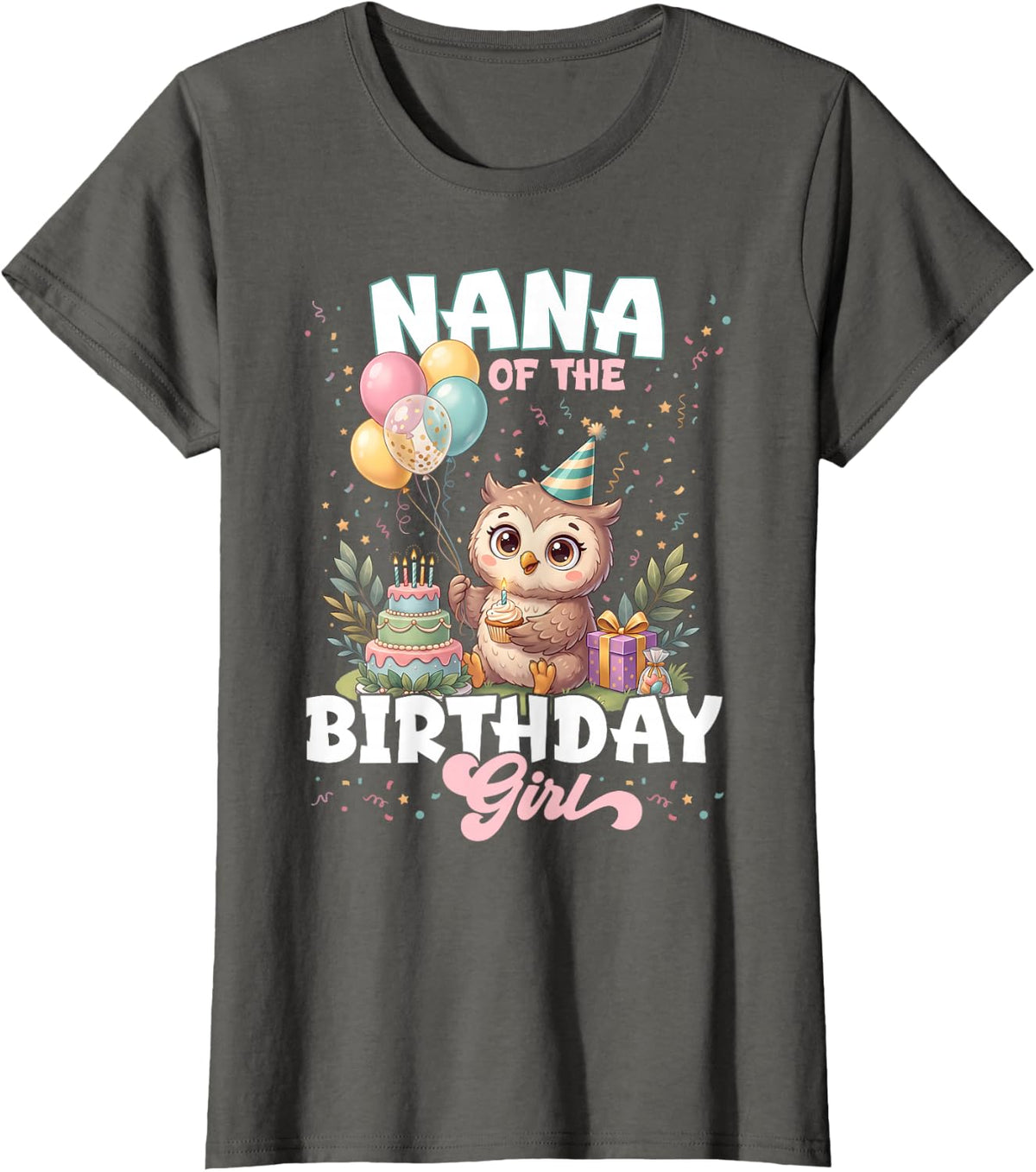 Nana of The Birthday Girl Owl Birthday Cute Owl Bday Girls T-Shirt - Asphalt Grey