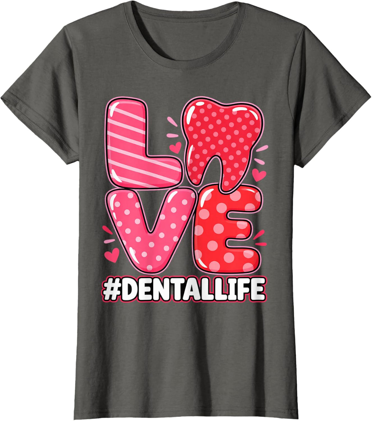Love #DentalLife Cute Dentist Dental Hygienist T-Shirt - Asphalt Grey