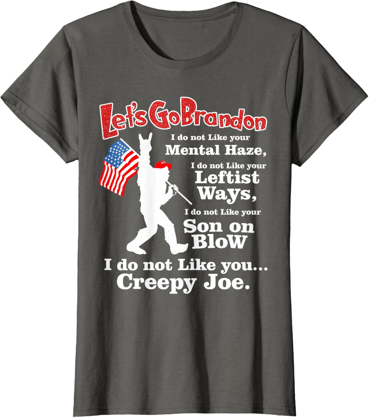 Bigfoot Lets Go Brandon I Do Not Like Your Mental Haze T-Shirt - Asphalt Grey