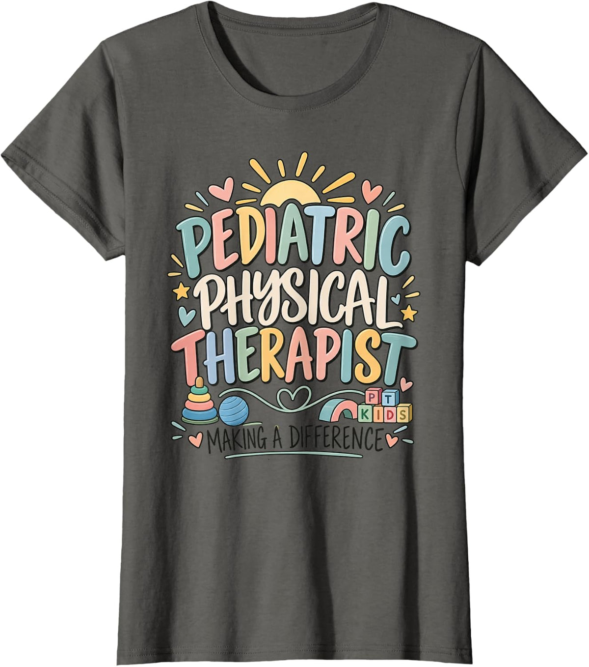 Pediatric Physical Therapist Women Therapy PT Month Rehab T-Shirt - Asphalt Grey