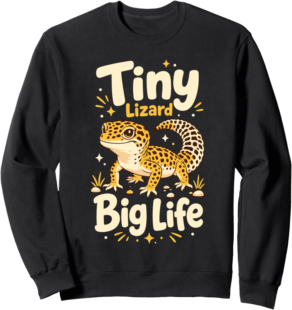 Tiny Lizard Big Life Leopard Gecko Reptile Sweatshirt - Adult Unisex Black