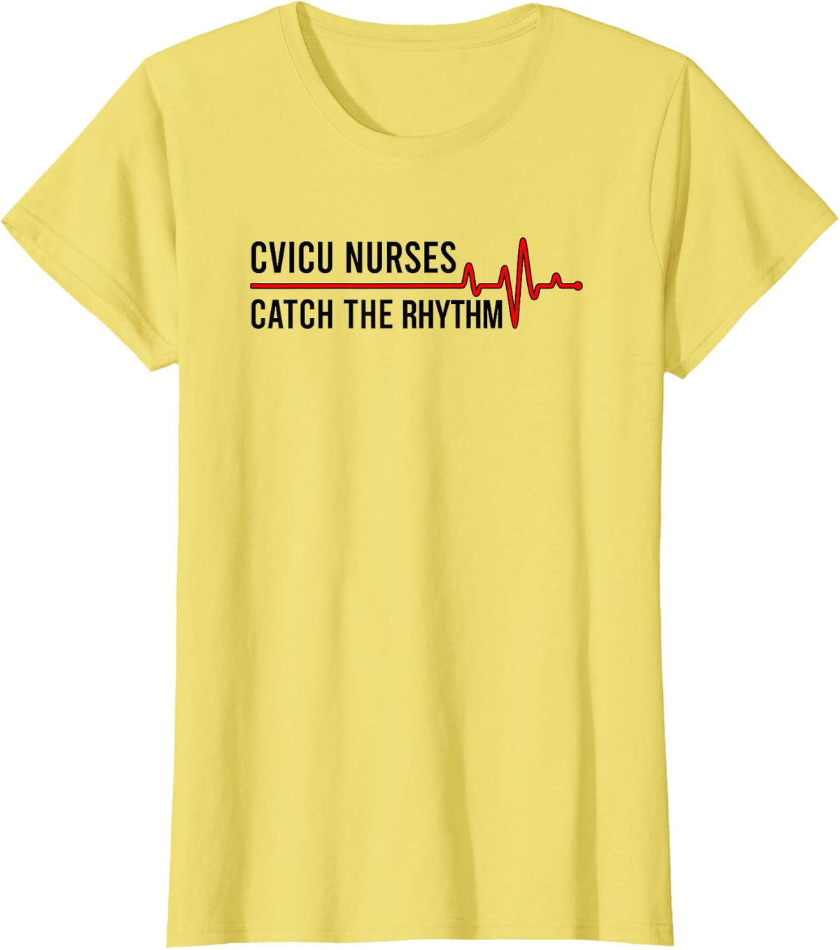 CVICU Nurses Funny Cardiovascular Intensive Care Unit T-Shirt - Lemon Yellow