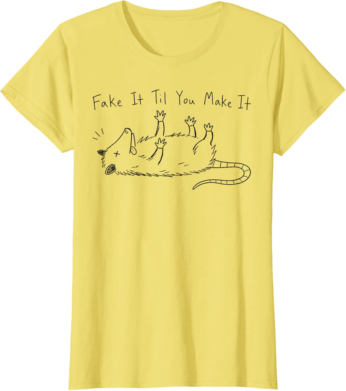 Fake It Til You Make It Opossum Funny Sarcastic Animal Quote T-Shirt - Lemon Yellow
