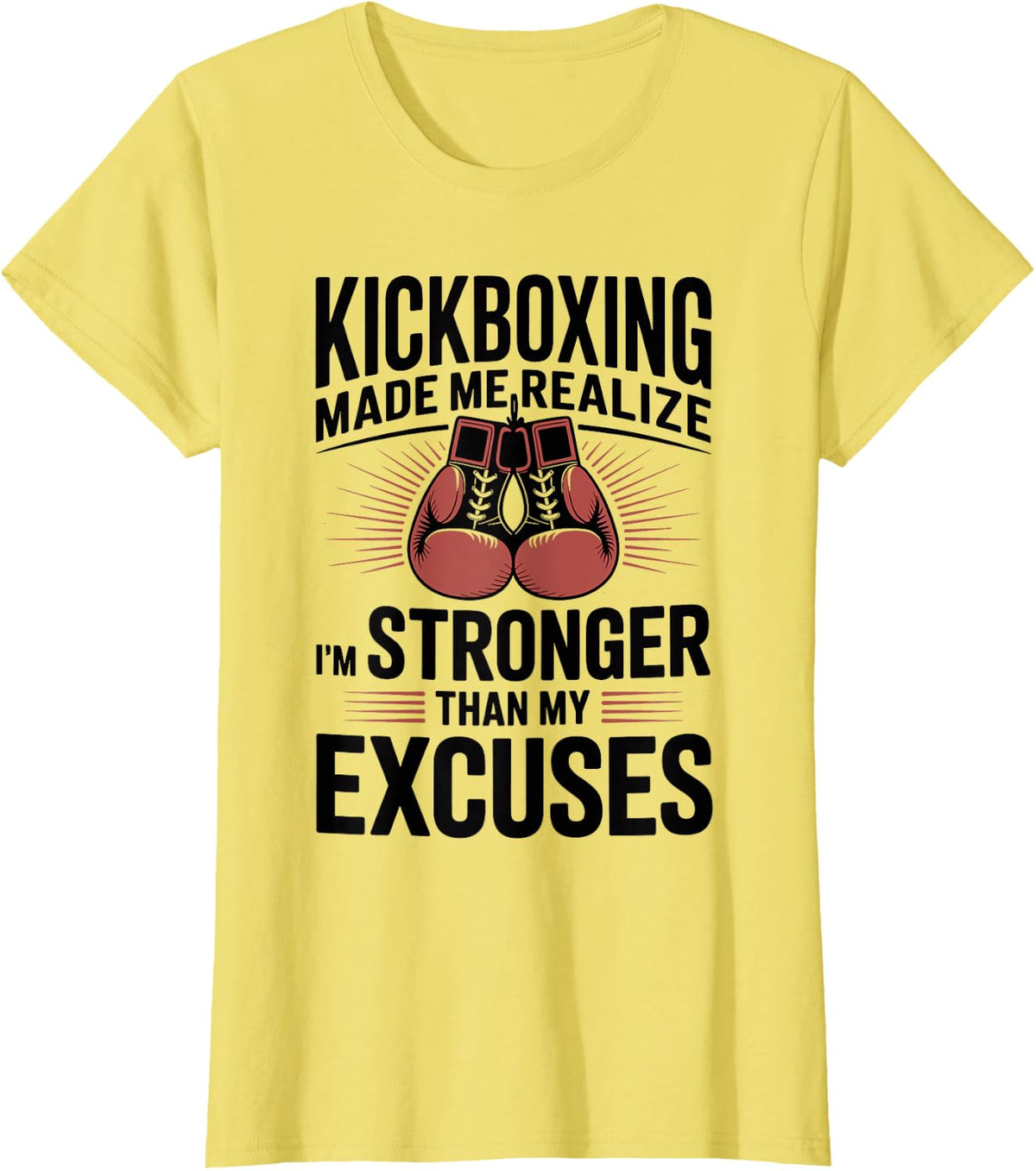Kickboxing I'm Stronger Than My Excuses Kickboxer T-Shirt - Lemon Yellow