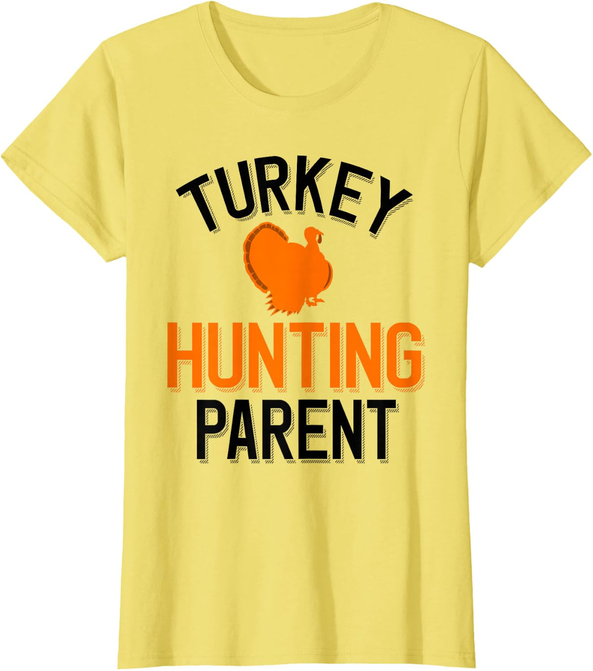 Turkey Hunting Parent Turkey Hunter T-Shirt - Lemon Yellow