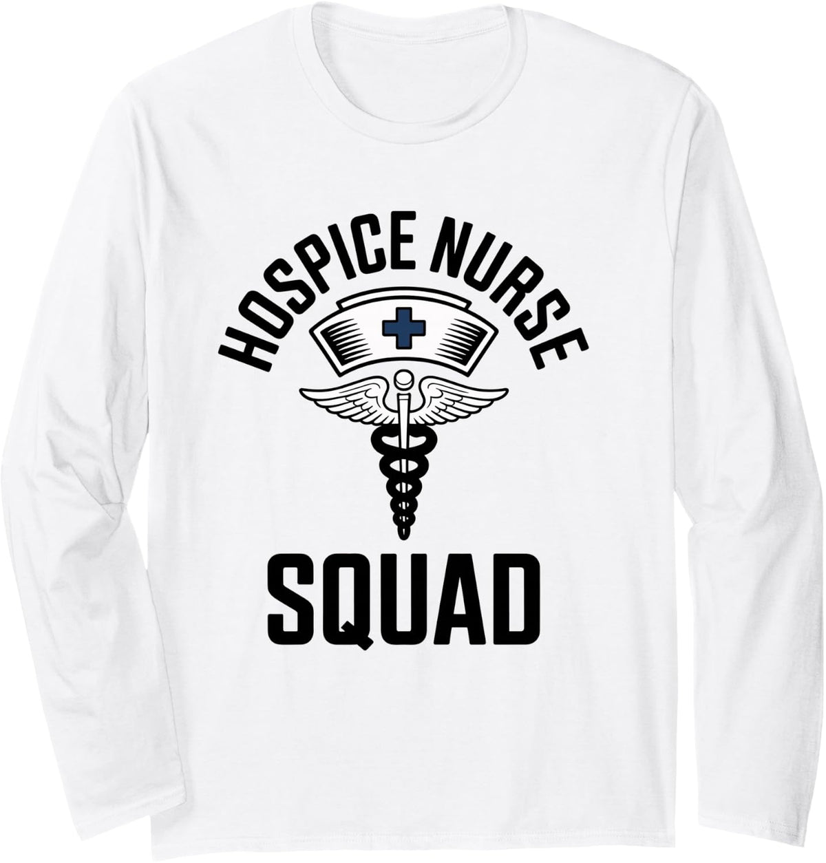 Funny Hospice Nurse Squad Nursing Long Sleeve T-Shirt - Adult Unisex White