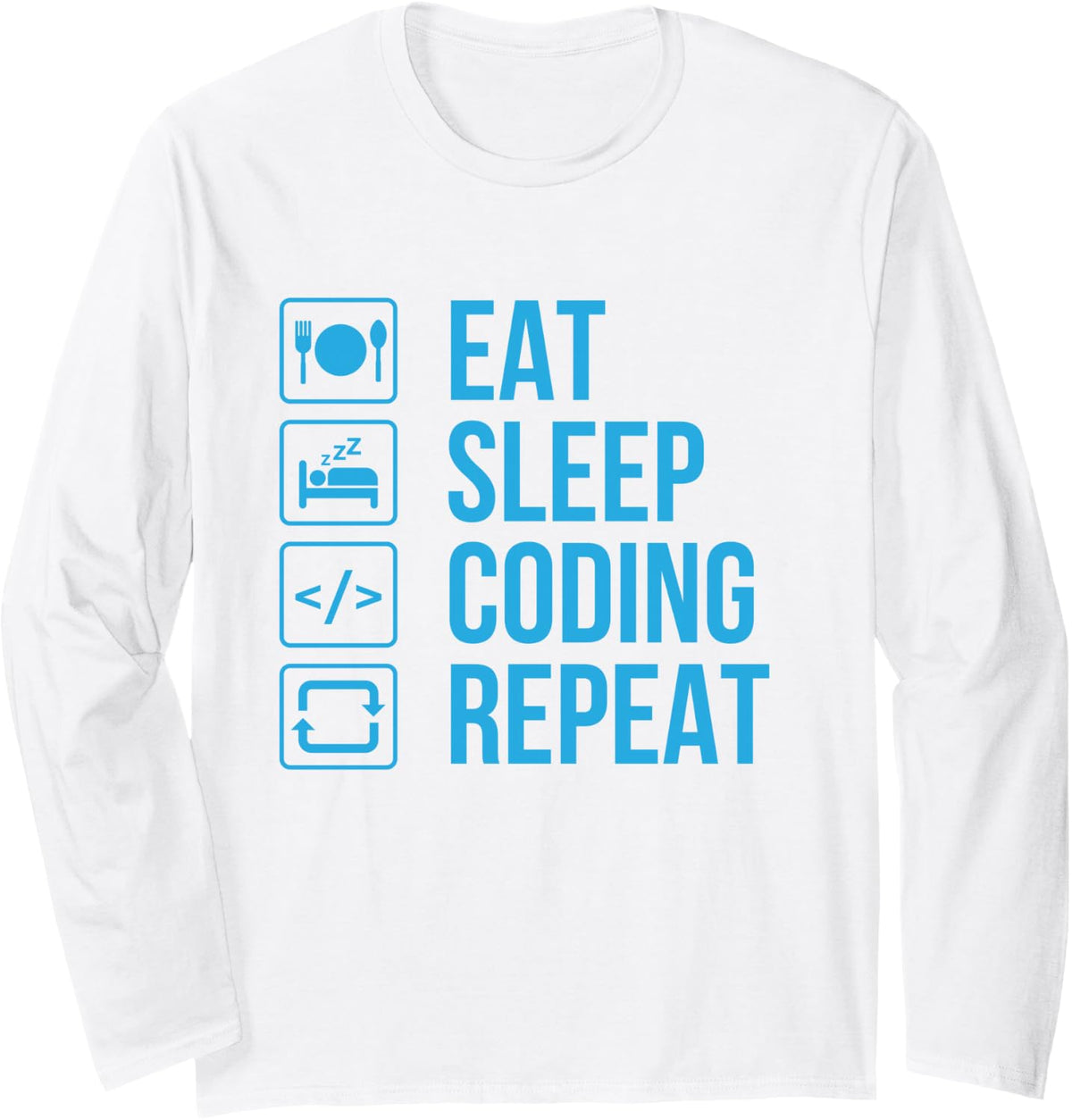Eat Sleep Coding Repeat Long Sleeve T-Shirt - Adult Unisex White