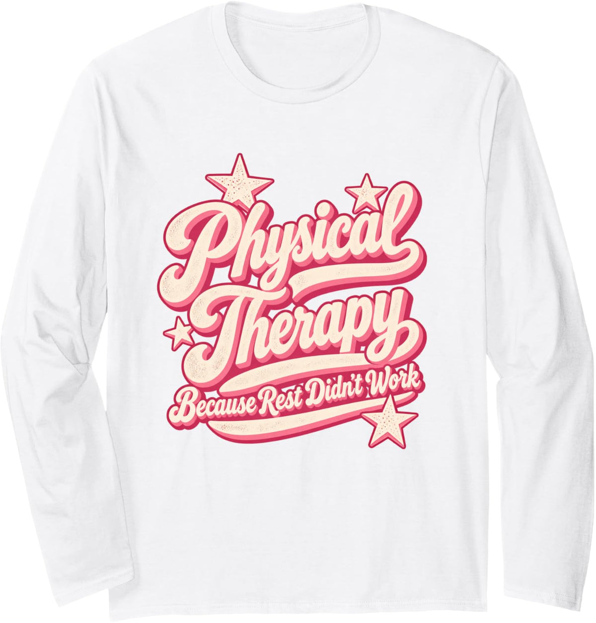 Physical Therapy Funny Physical Therapist PT Month Women Long Sleeve T-Shirt - Adult Unisex White