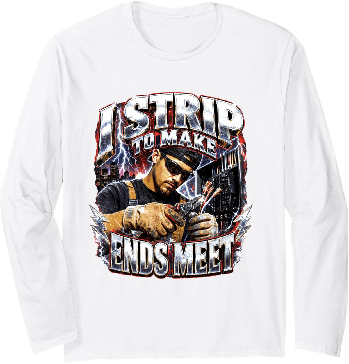 I Strip to Make Ends Meet Electrician Dad Joke Bootleg Meme Long Sleeve T-Shirt - Adult Unisex White