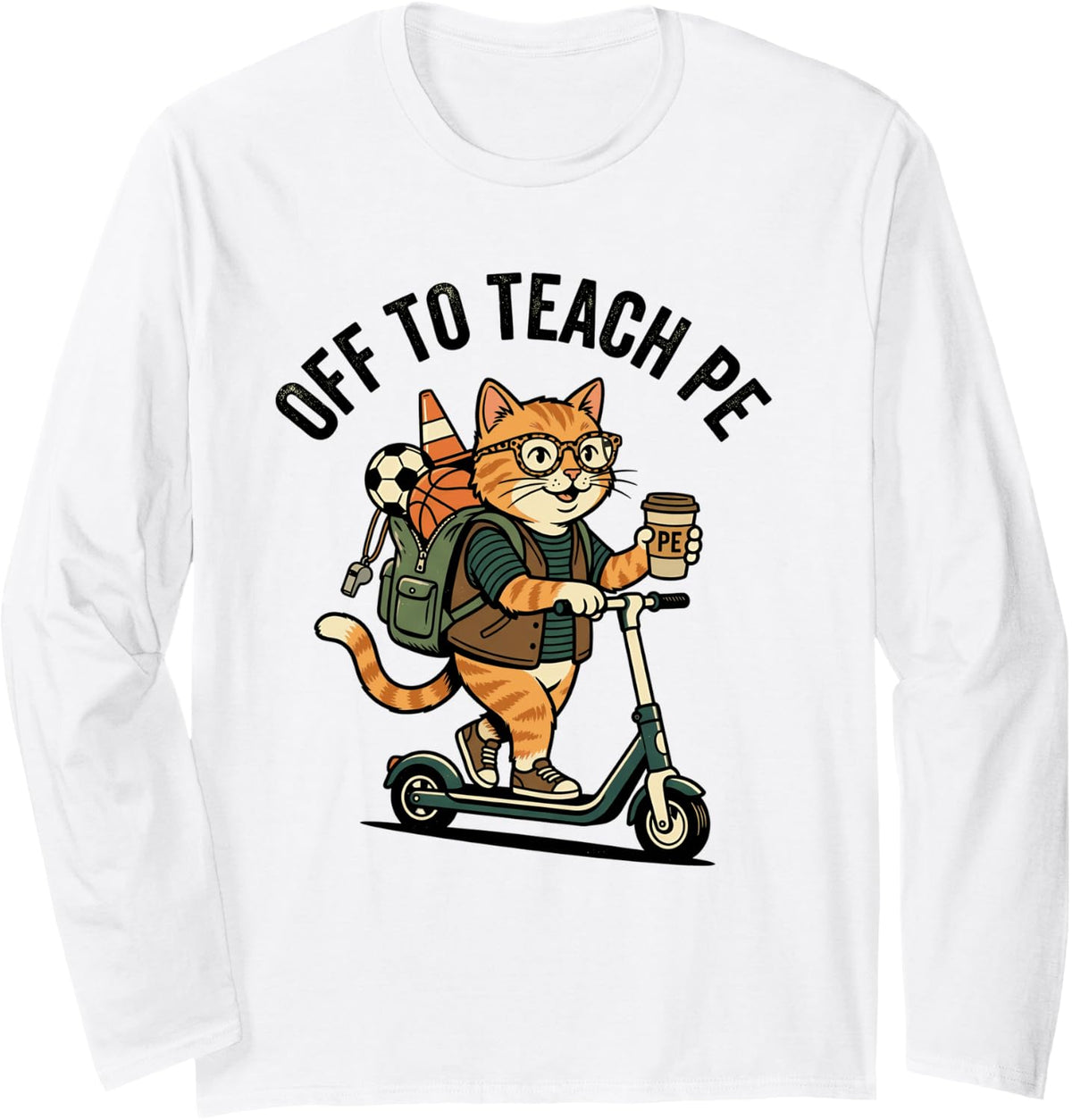 Off to Teach PE Teacher Funny Physical Education Teacher Long Sleeve T-Shirt - Adult Unisex White