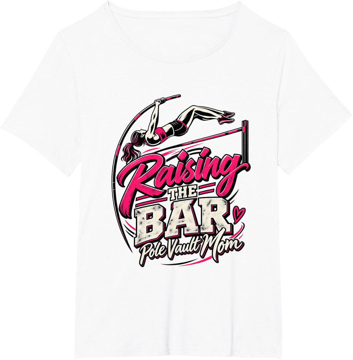 Raising The Bar Pole Vault Mom Track and Field T-Shirt - White