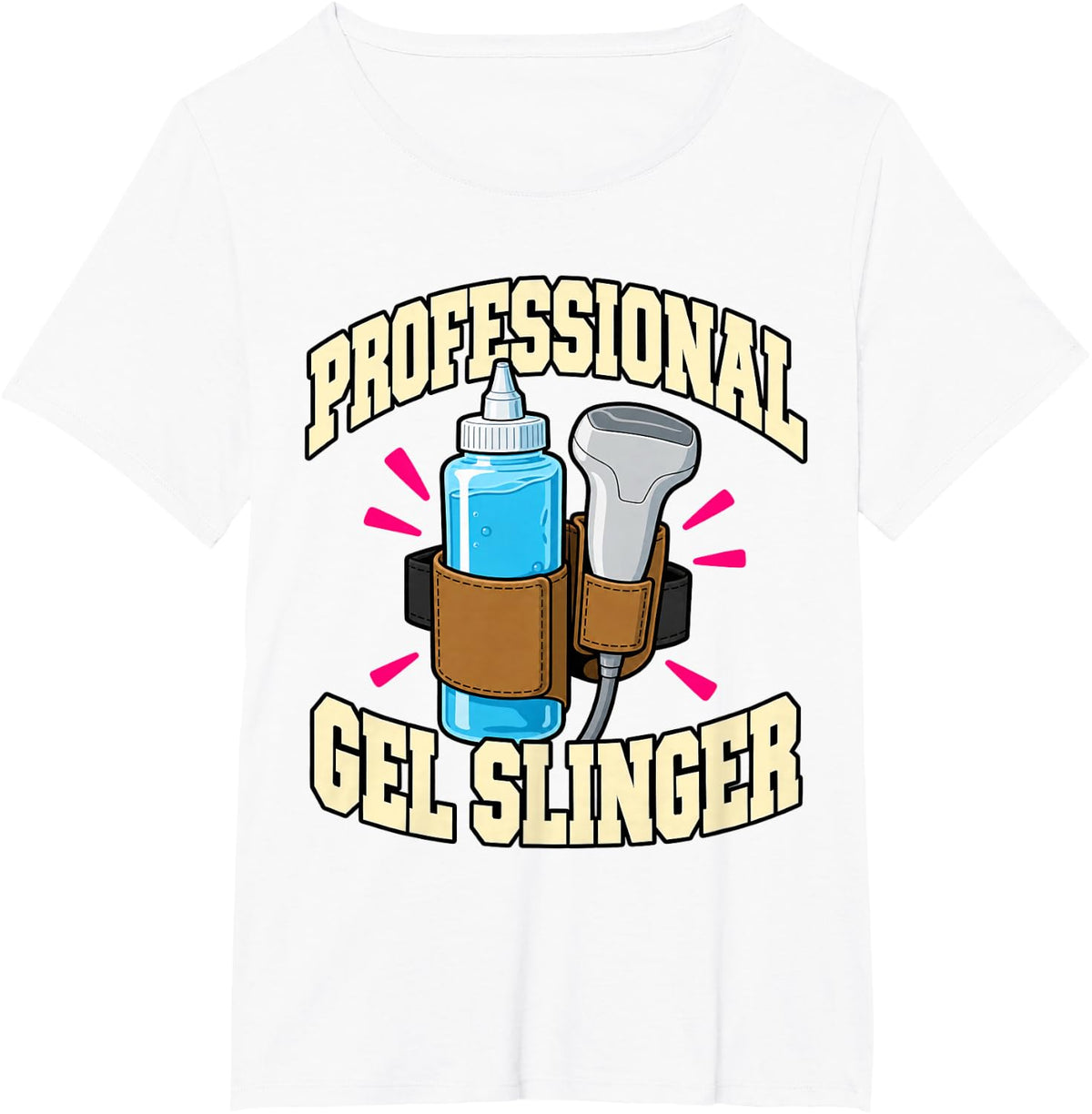 Sonographer Professional Gel Slinger Ultrasound Technician T-Shirt - White