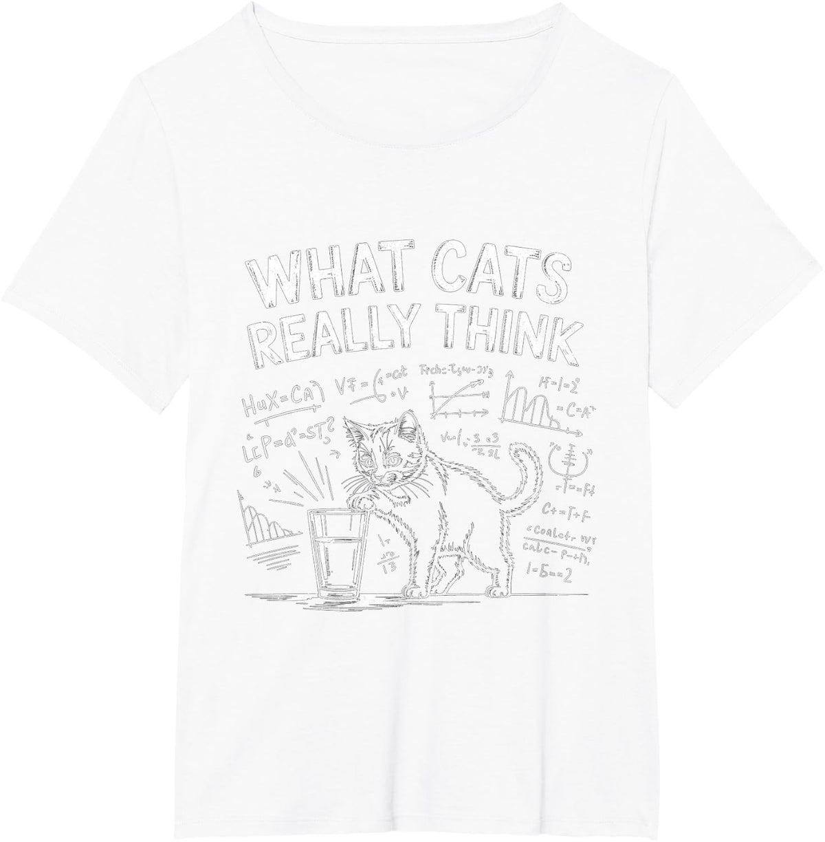 Funny Cat Physics Humor What Cats Really Think T-Shirt - White