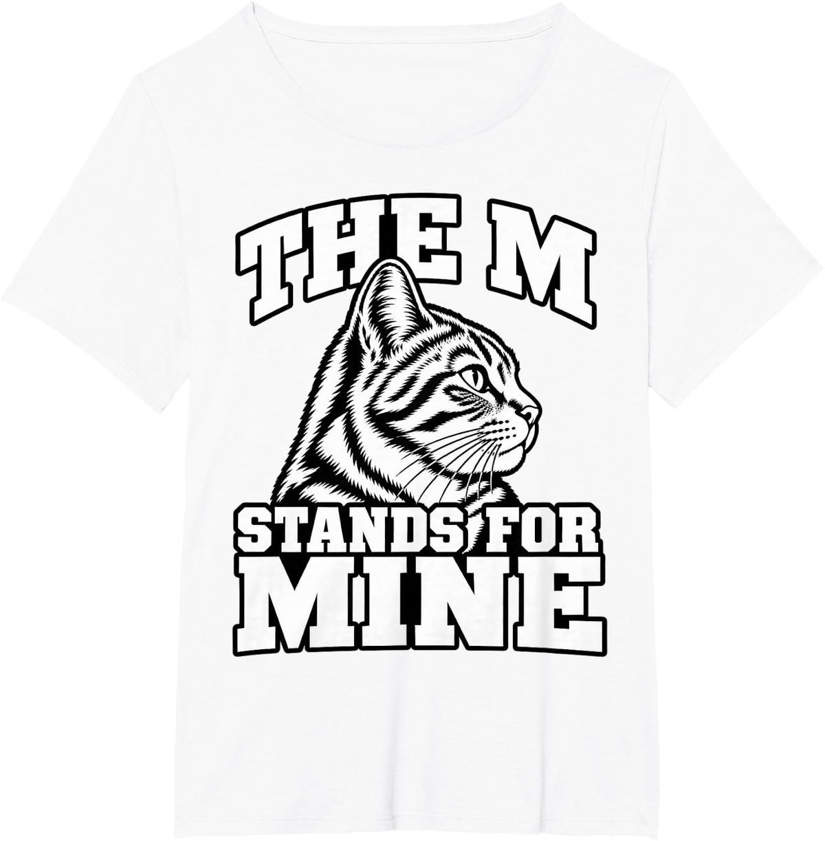 Tabby Cat The M Stands for Mine Owner Stripes Funny T-Shirt - White