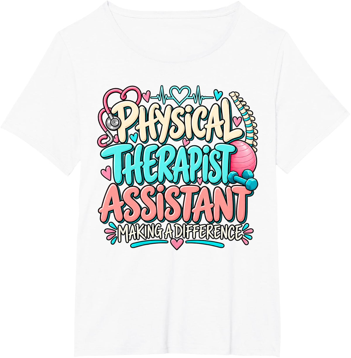 Physical Therapist Assistant Making A Difference PT Month T-Shirt - White