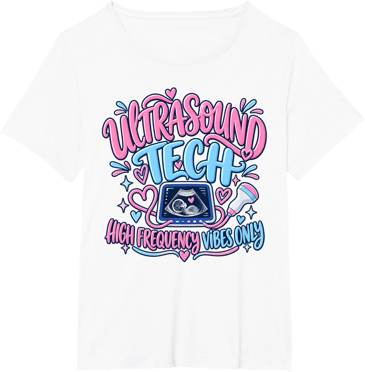Ultrasound Tech OB Sonographer High Frequency Vibes Only T-Shirt - White