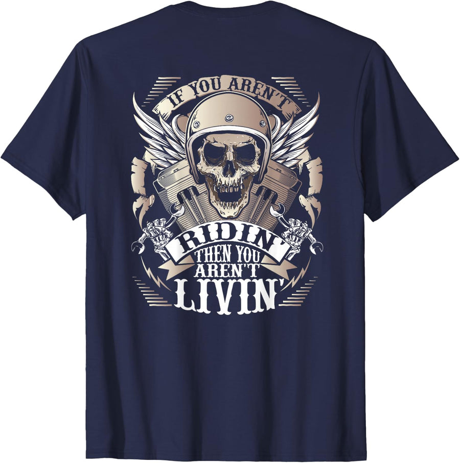 Biker If You aren't Ridin' aren't Livin' On Back Motorcycle T-Shirt Small - Navy Blue