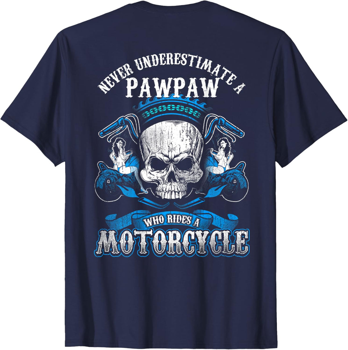 Pawpaw Biker Never Underestimate Motorcycle Shirt Skull T-Shirt - Navy Blue