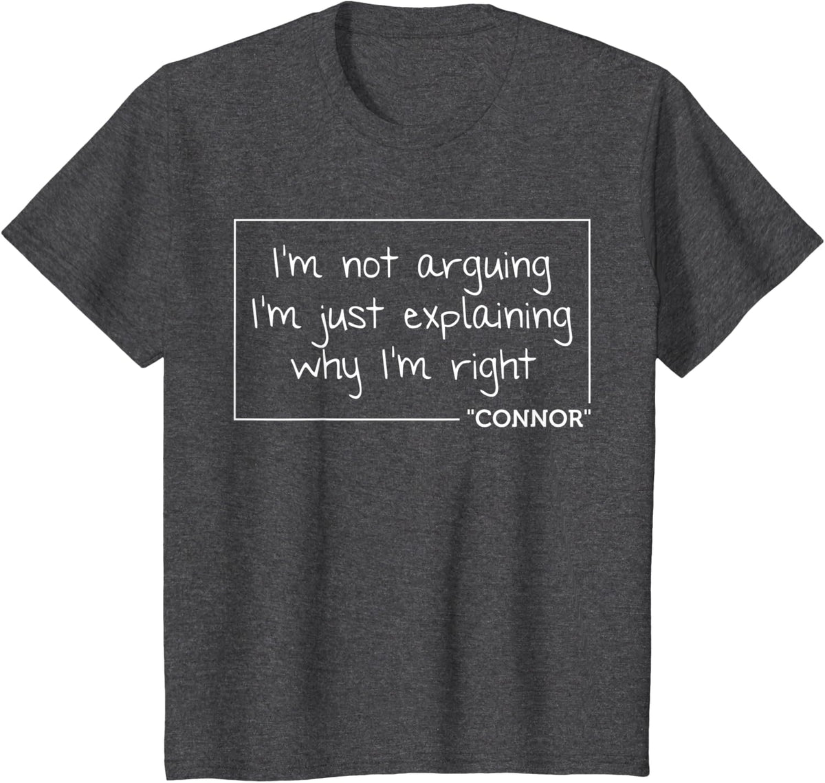CONNOR Quote Funny Birthday Personalized Name Gift Idea T-Shirt - Dark Heather Grey